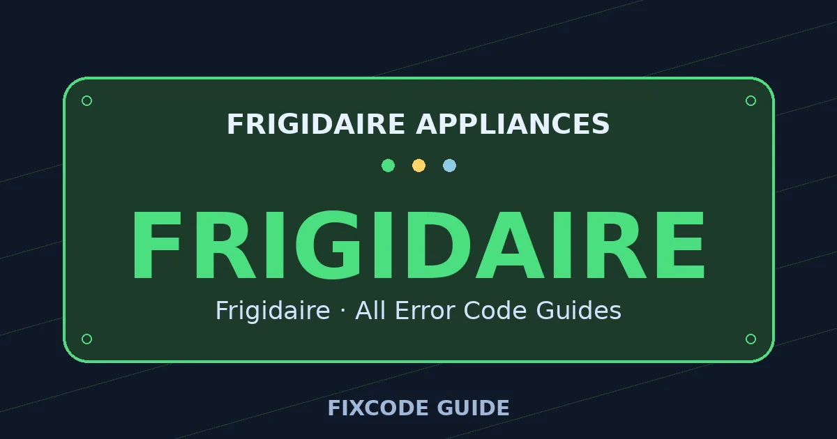 Frigidaire appliances display showing FRIGIDAIRE — FixCode Guide error code graphic