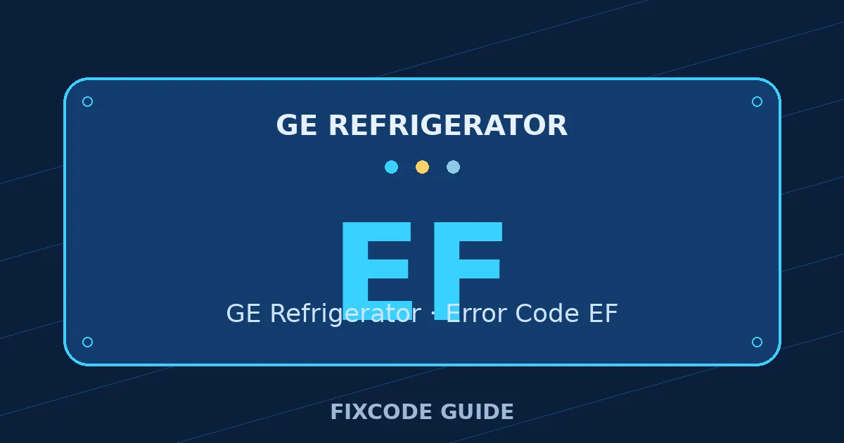 GE Refrigerator display showing EF — FixCode Guide error code graphic