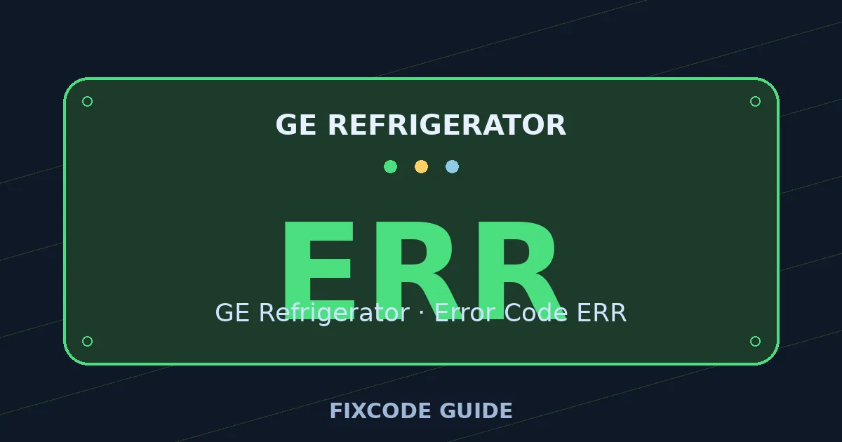 GE Refrigerator display showing ERR — FixCode Guide error code graphic