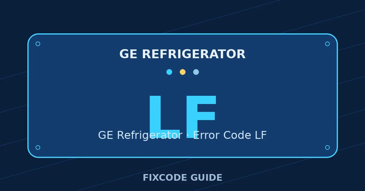 GE Refrigerator display showing LF — FixCode Guide error code graphic