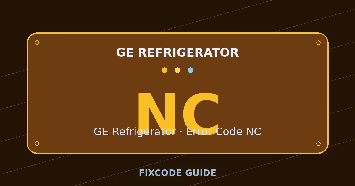 GE Refrigerator display showing NC — FixCode Guide error code graphic