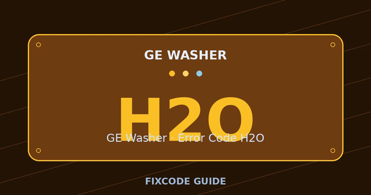 GE Washer display showing H2O — FixCode Guide error code graphic