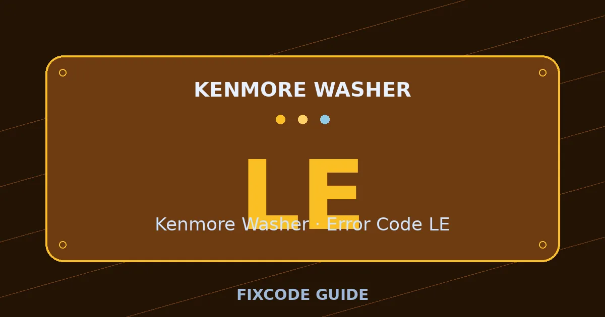Kenmore Washer display showing LE — FixCode Guide error code graphic