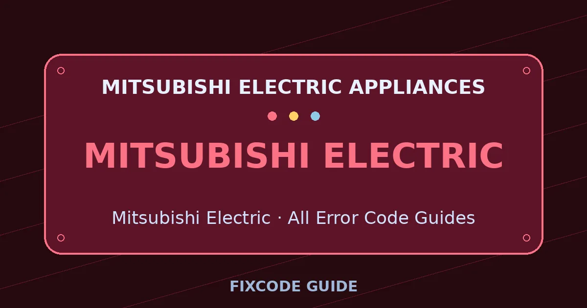 Mitsubishi Electric appliances display showing MITSUBISHI ELECTRIC — FixCode Guide error code graphic