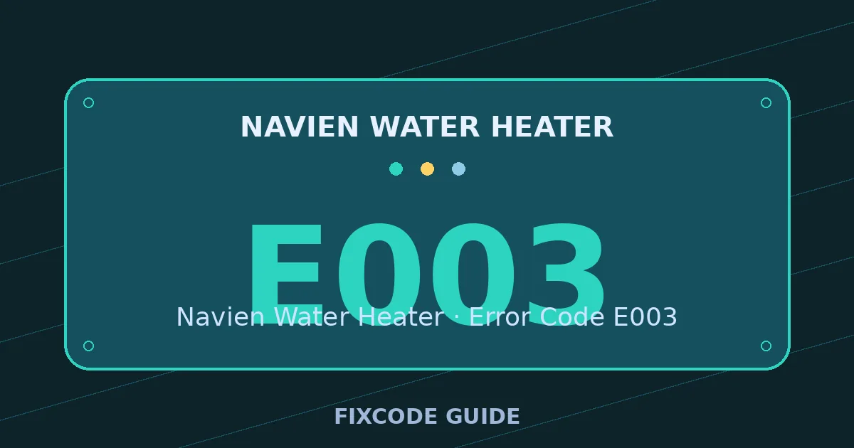 Navien Water Heater display showing E003 — FixCode Guide error code graphic