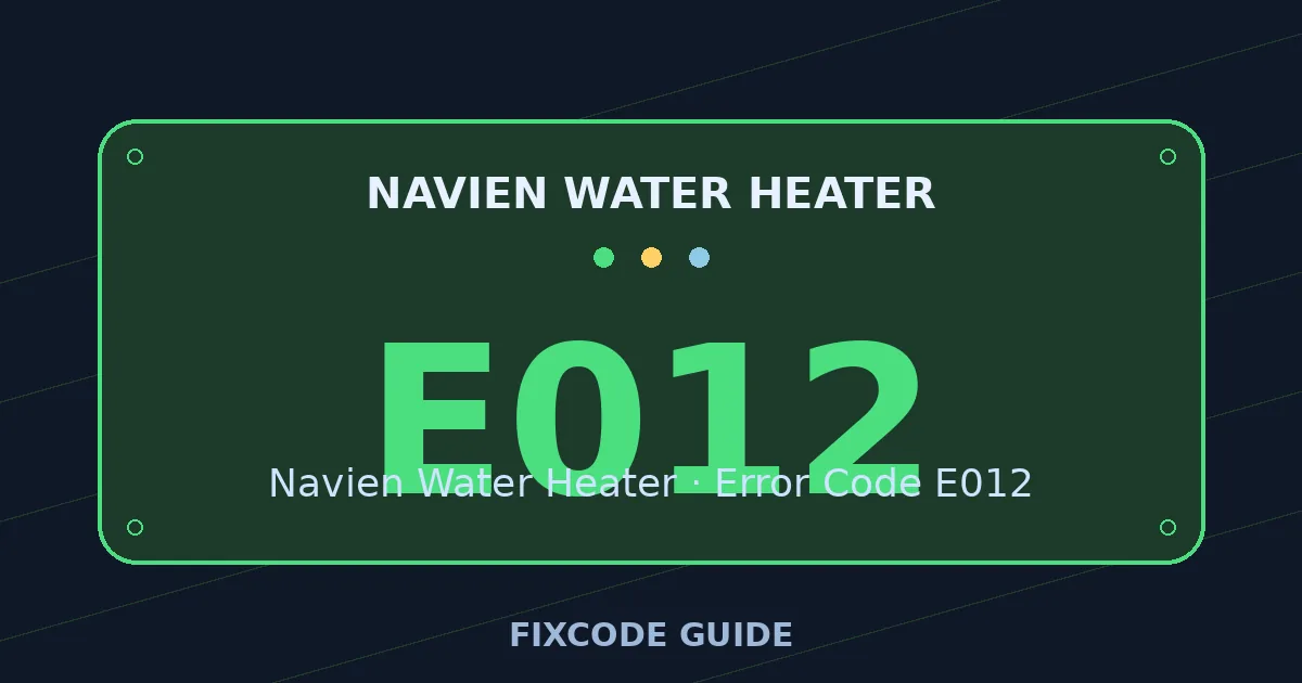 Navien Water Heater display showing E012 — FixCode Guide error code graphic