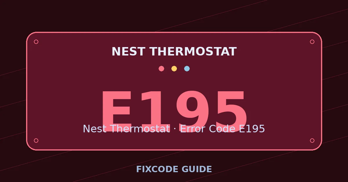 Nest Thermostat display showing E195 — FixCode Guide error code graphic