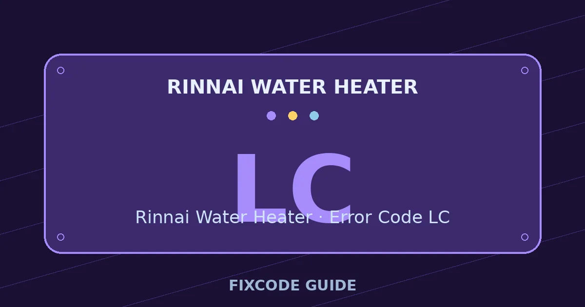Rinnai Water Heater display showing LC — FixCode Guide error code graphic