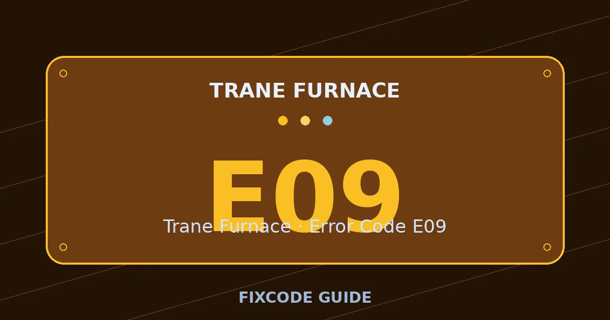 Trane Furnace display showing E09 — FixCode Guide error code graphic